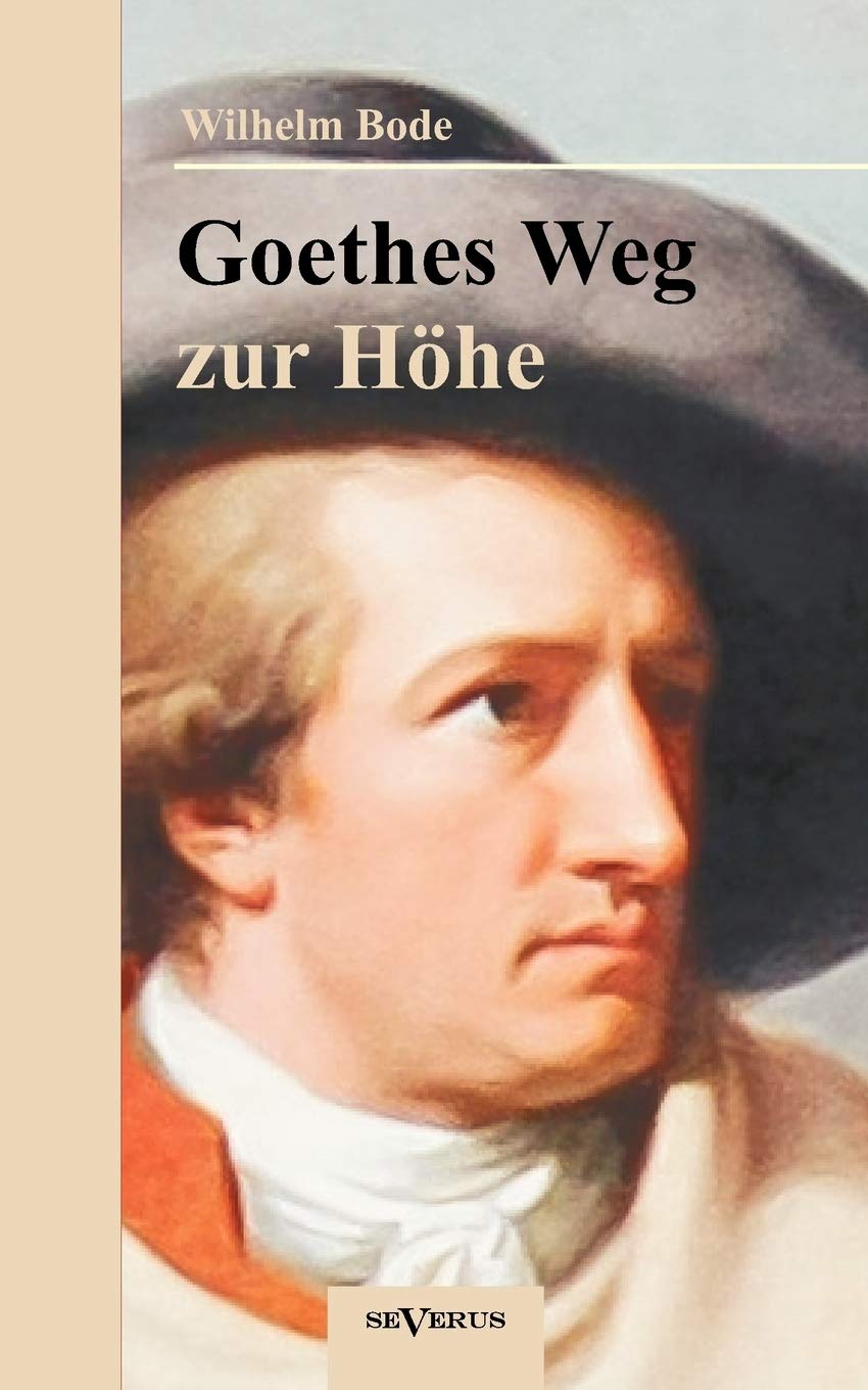 Goethes Weg zur Hhe. Eine biographische Charakterstudie (German Edition),Used