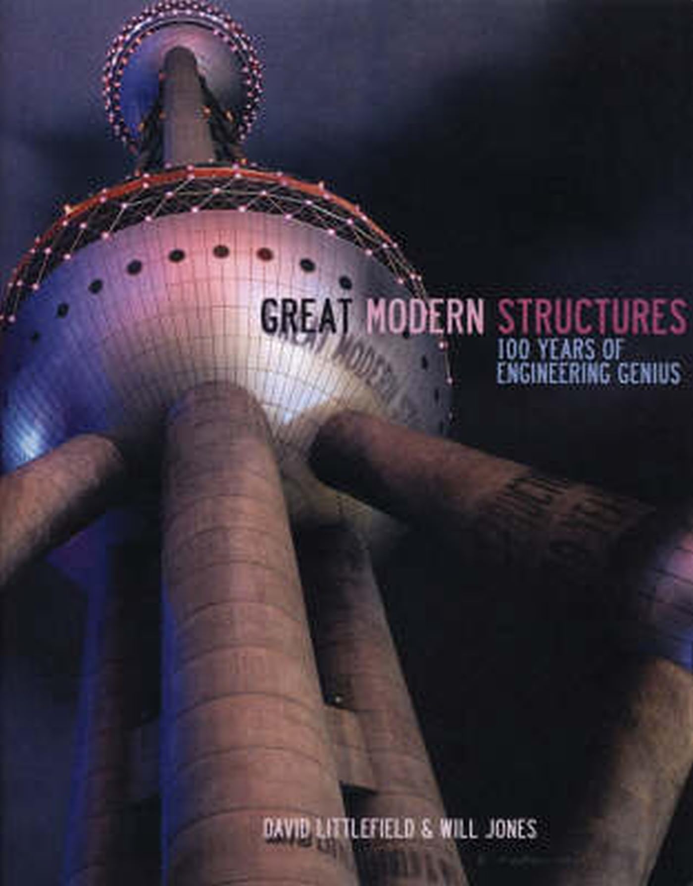 Great Modern Structures: 100 Years of Engineering Genius,Used