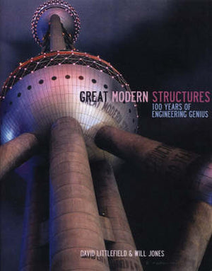 Great Modern Structures: 100 Years of Engineering Genius,Used