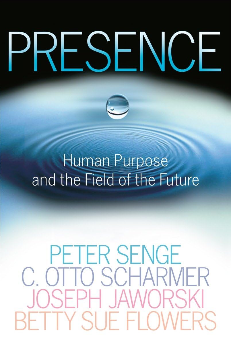 Presence: Human Purpose And The Field Of The Future,Used