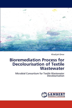 Bioremediation Process for Decolourisation of Textile Wastewater: Microbial Consortium for Textile Wastewater Decolourisation,Used