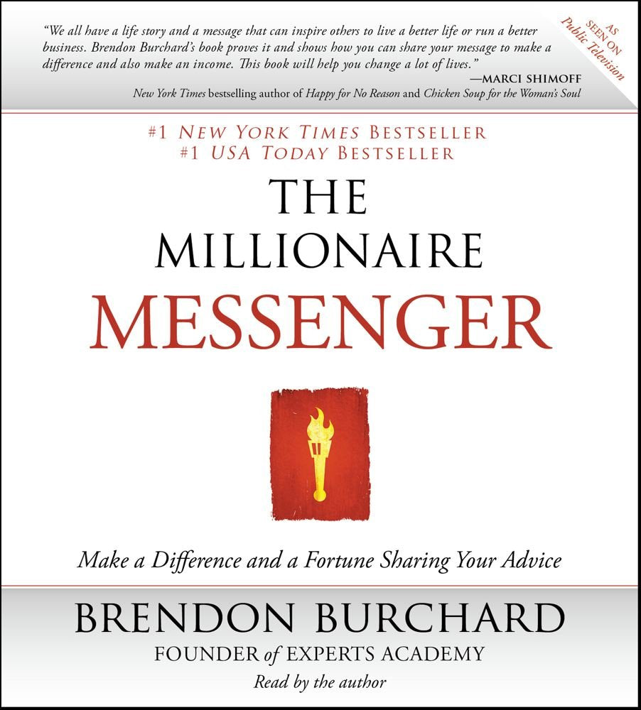The Millionaire Messenger: Make A Difference And A Fortune Sharing Your Advice