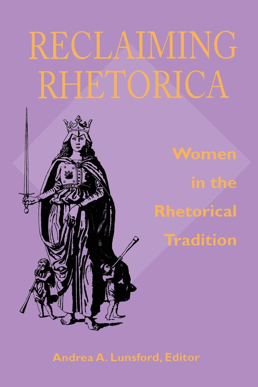 Reclaiming Rhetorica: Women In The Rhetorical Tradition (Composition, Literacy, and Culture),Used