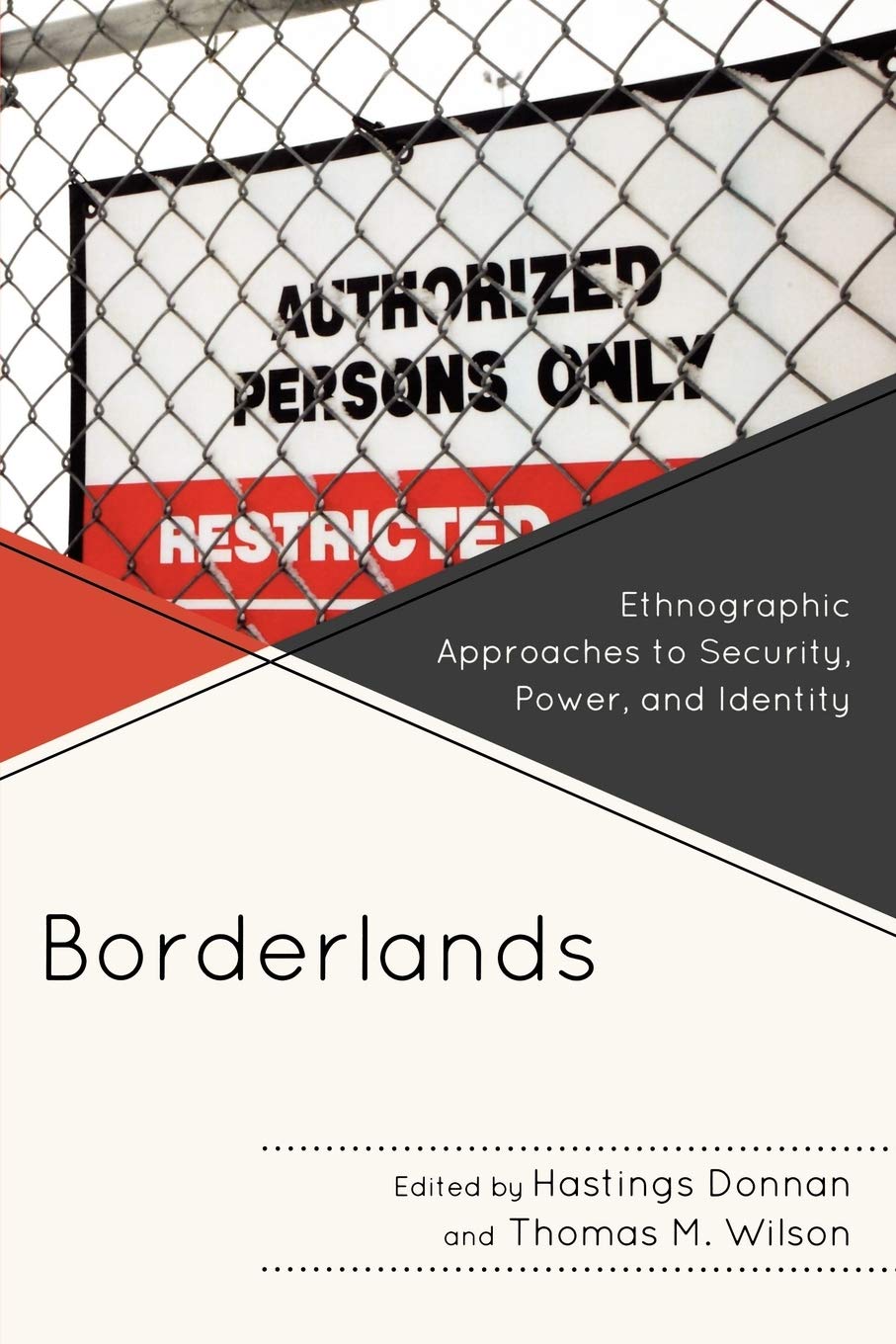 Borderlands: Ethnographic Approaches to Security, Power, and Identity,Used