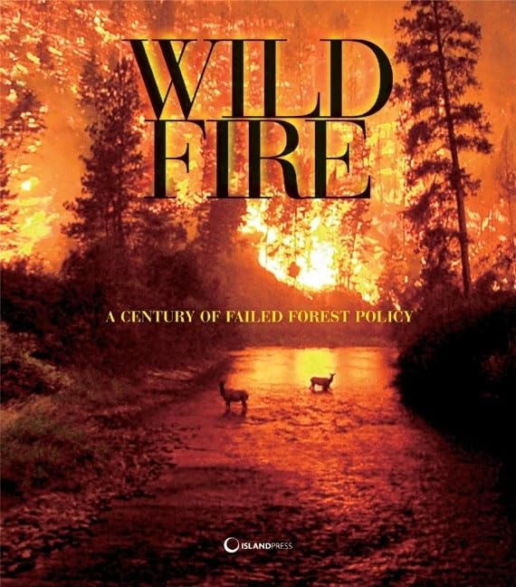 Wildfire: A Century of Failed Forest Policy,Used