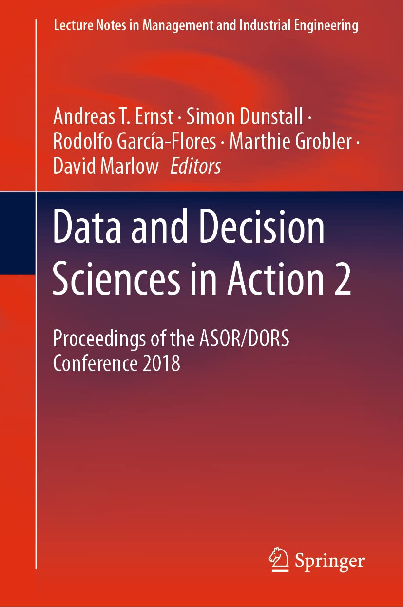 Data and Decision Sciences in Action 2: Proceedings of the ASOR/DORS Conference 2018 (Lecture Notes in Management and Industrial,Used