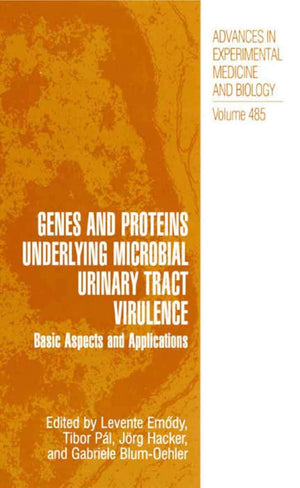 Genes and Proteins Underlying Microbial Urinary Tract Virulence: Basic Aspects and Applications (Advances in Experimental Medici,Used