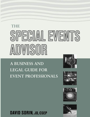 The Special Events Advisor: A Business And Legal Guide For Event Professionals,New