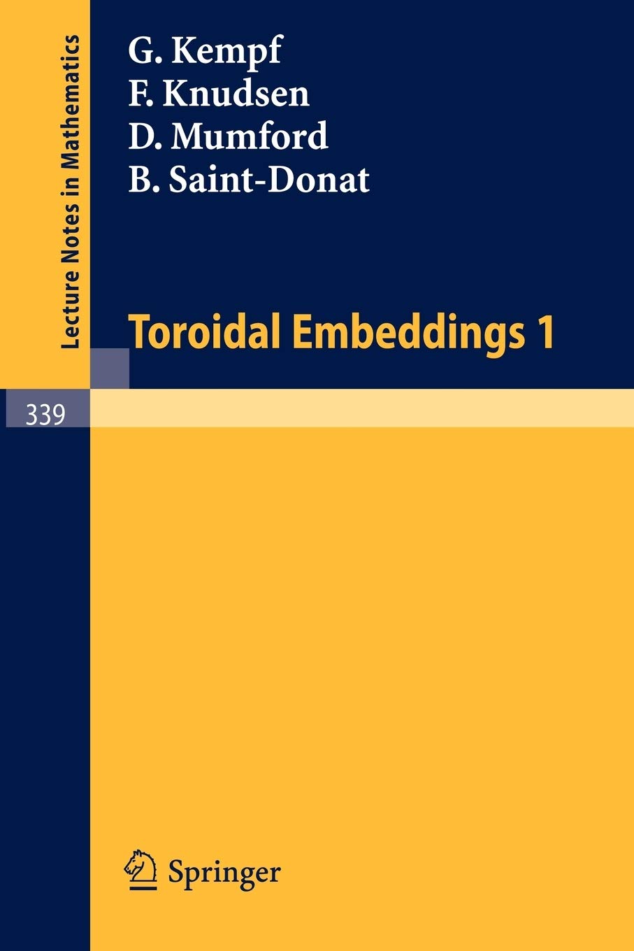 Toroidal Embeddings 1 (Lecture Notes in Mathematics, 339),New