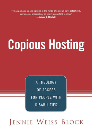 Copious Hosting: A Theology Of Access For People With Disabilities