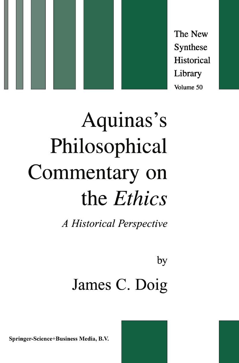 Aquinass Philosophical Commentary on the Ethics: A Historical Perspective (The New Synthese Historical Library, 50),Used