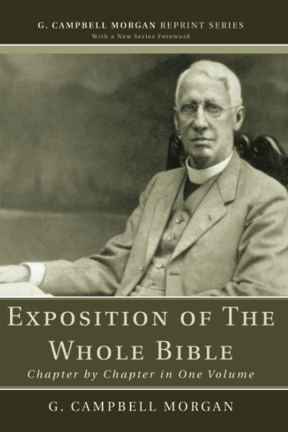Exposition of The Whole Bible: Chapter by Chapter in One Volume (G. Campbell Morgan Reprint Series),Used