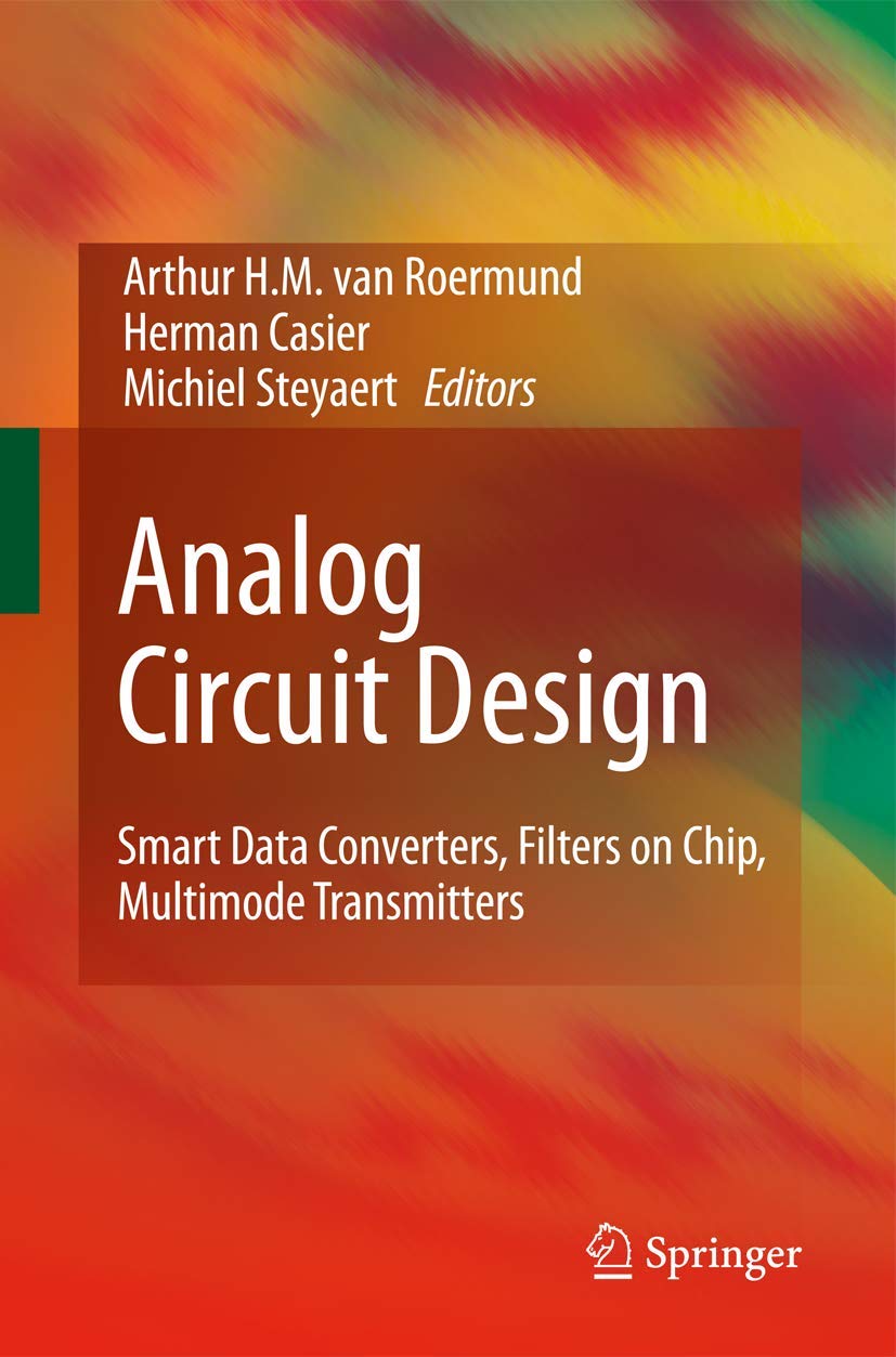 Analog Circuit Design: Smart Data Converters, Filters on Chip, Multimode Transmitters,Used