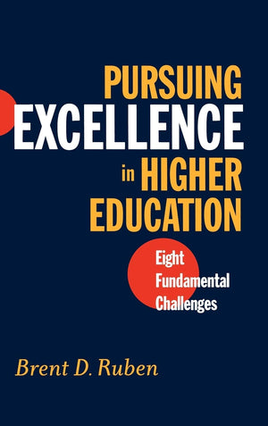 Pursuing Excellence in Higher Education: Eight Fundamental Challenges,Used