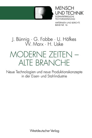 Moderne Zeiten  Alte Branche: Neue Technologien Und Neue Produktionskonzepte In Der Eisen Und Stahlindustrie (Sozialvertrglich,Used
