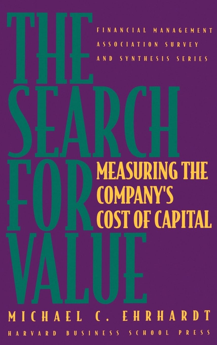 The Search For Value: Measuring The Company'S Cost Of Capital,New
