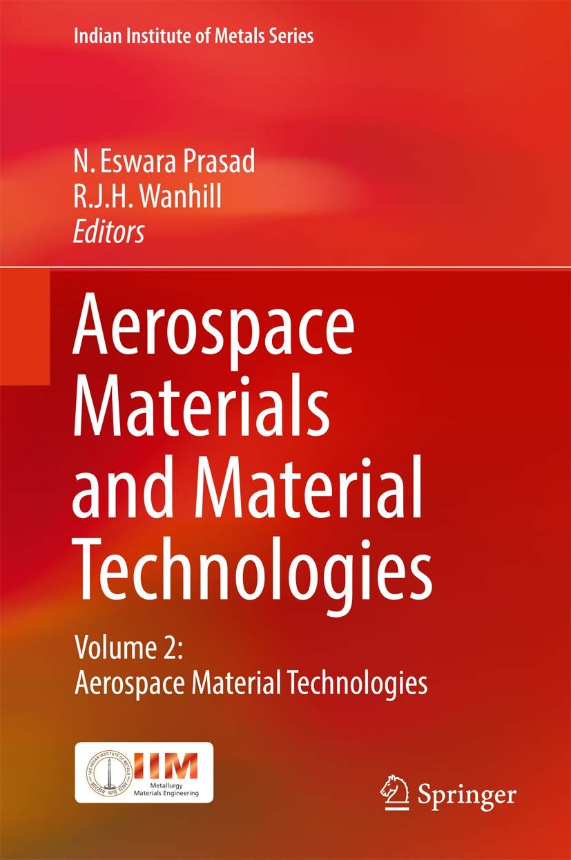 Aerospace Materials and Material Technologies: Volume 2: Aerospace Material Technologies (Indian Institute of Metals Series),Used