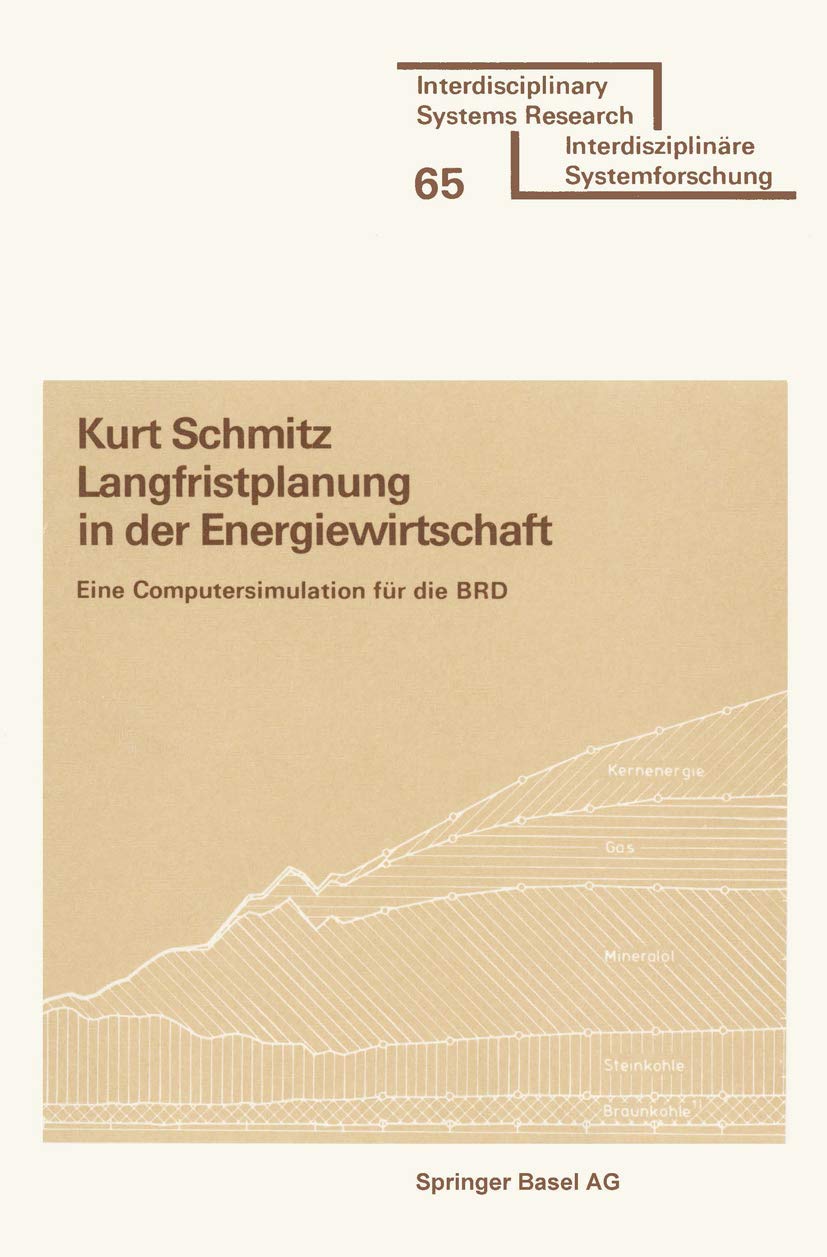 Langfristplanung in Der Energiewirtschaft: Eine Computersimulation Fr Die Brd (Interdisciplinary Systems Research) (German Editi,Used