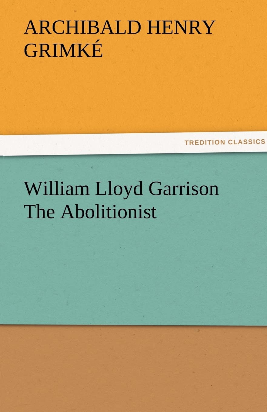 William Lloyd Garrison The Abolitionist,Used