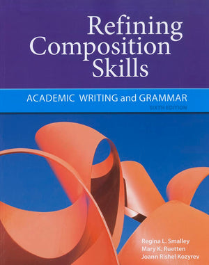 Refining Composition Skills: Academic Writing and Grammar (Developing & Refining Composition Skills),Used