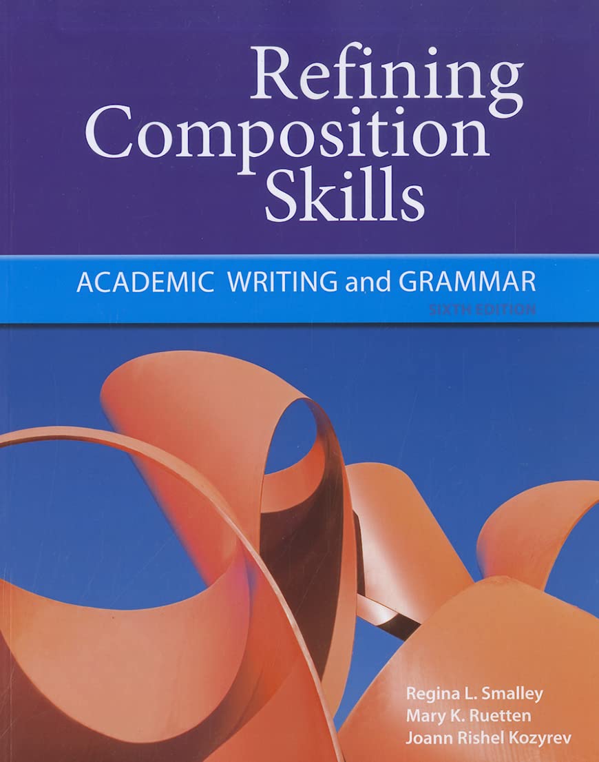 Refining Composition Skills: Academic Writing and Grammar (Developing & Refining Composition Skills),Used
