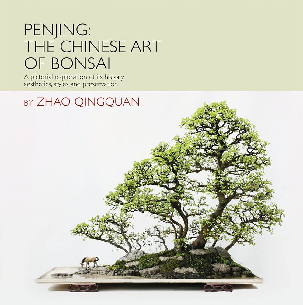 Penjing: The Chinese Art of Bonsai: A Pictorial Exploration of Its History, Aesthetics, Styles and Preservation,Used