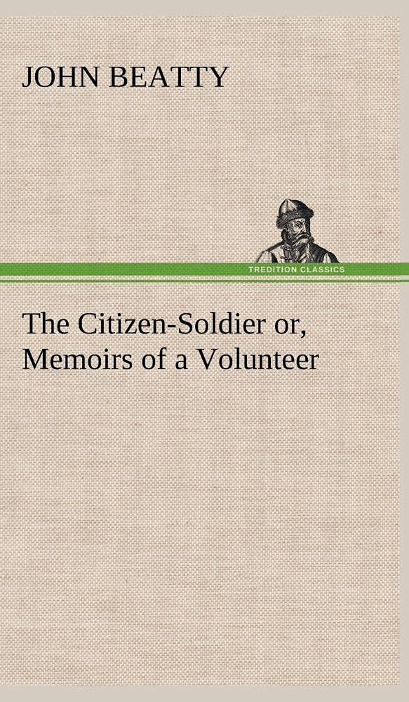 The CitizenSoldier or, Memoirs of a Volunteer,Used
