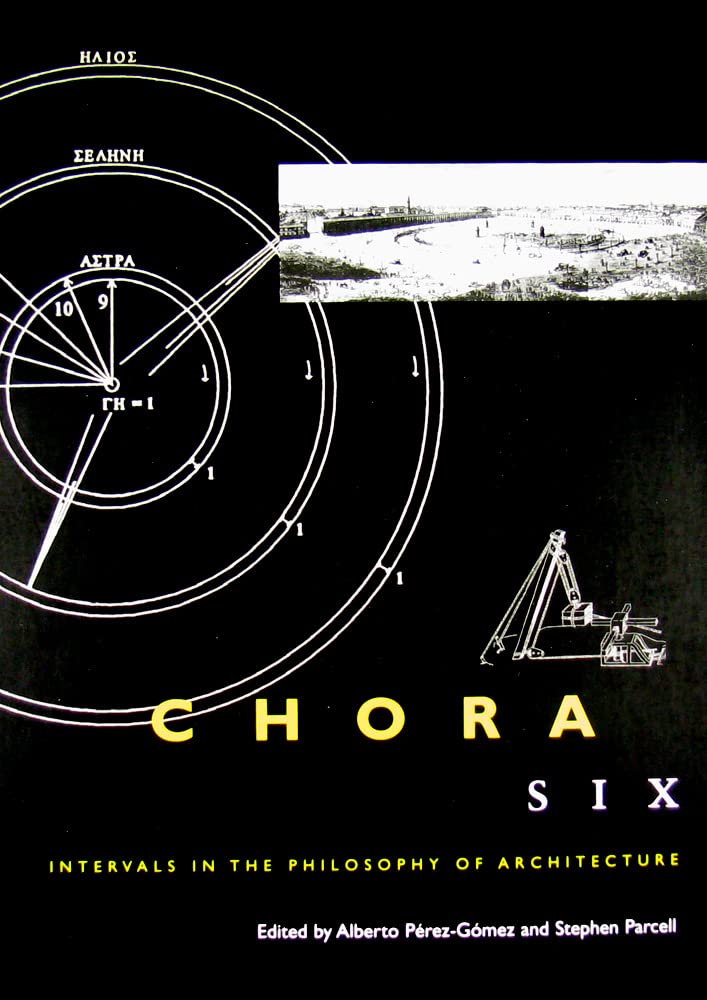 Chora 6: Intervals in the Philosophy of Architecture (Volume 6),Used