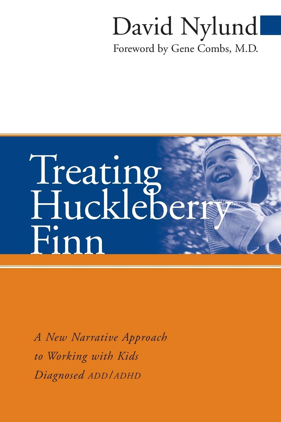 Treating Huckleberry Finn: A New Narrative Approach to Working With Kids Diagnosed ADD/ADHD,Used