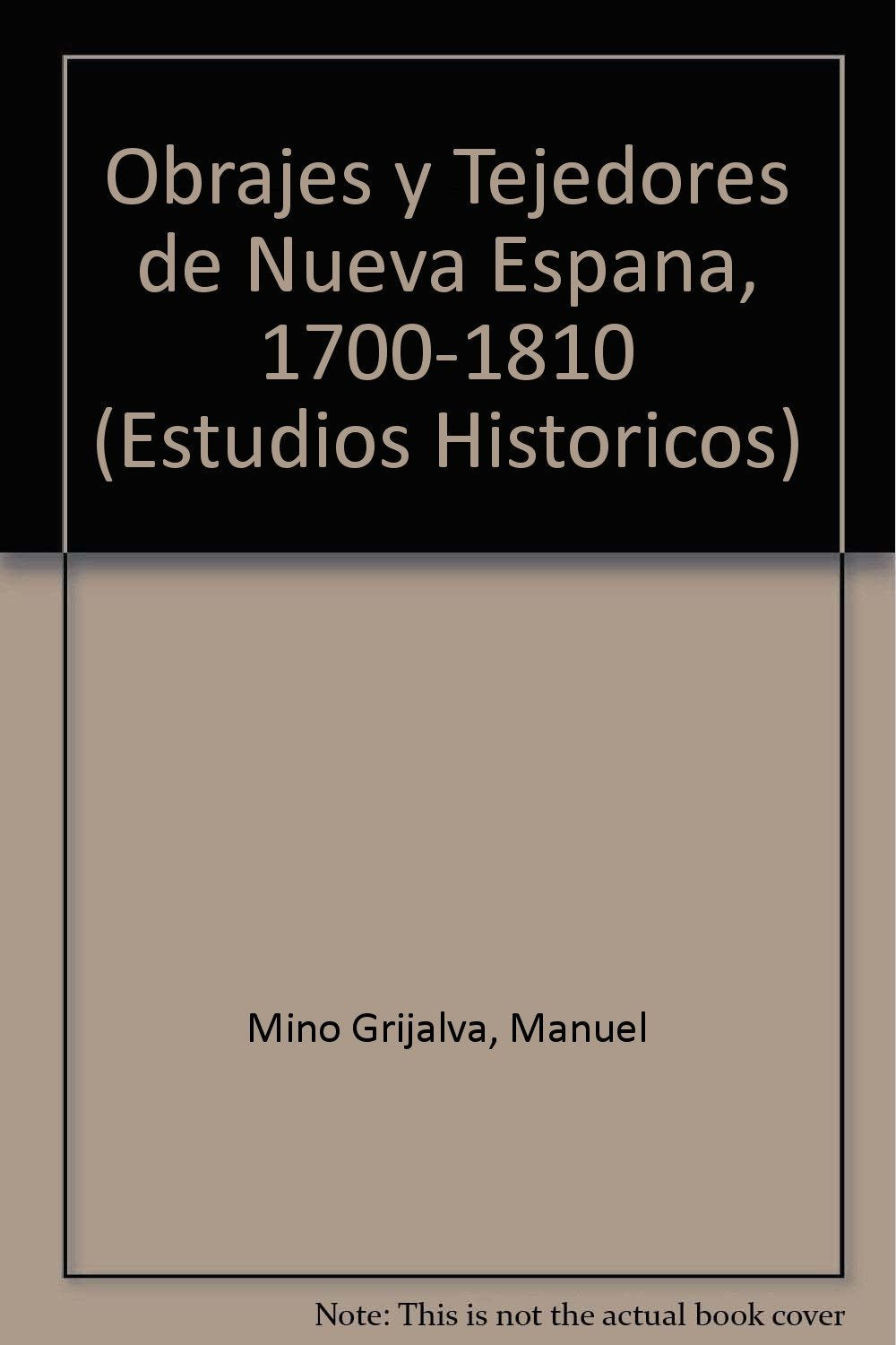 Obrajes Y Tejedores De Nueva Espaa, 17001810 (Spanish Edition),New