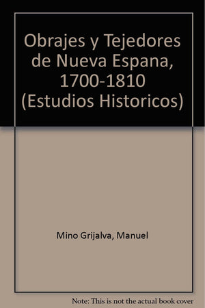 Obrajes Y Tejedores De Nueva Espaa, 17001810 (Spanish Edition),New