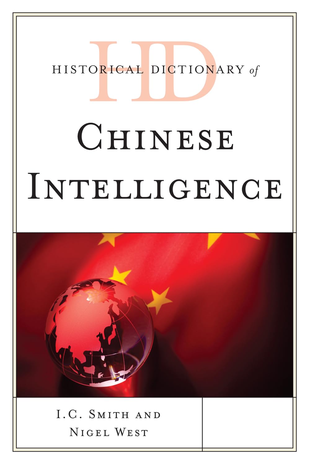 Historical Dictionary Of Chinese Intelligence (Historical Dictionaries Of Intelligence And Counterintelligence),Used