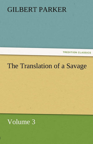 The Translation of a Savage, Volume 3,Used