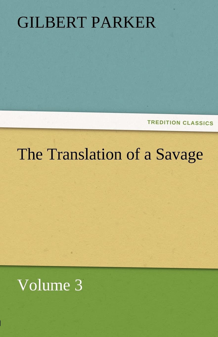 The Translation of a Savage, Volume 3,Used