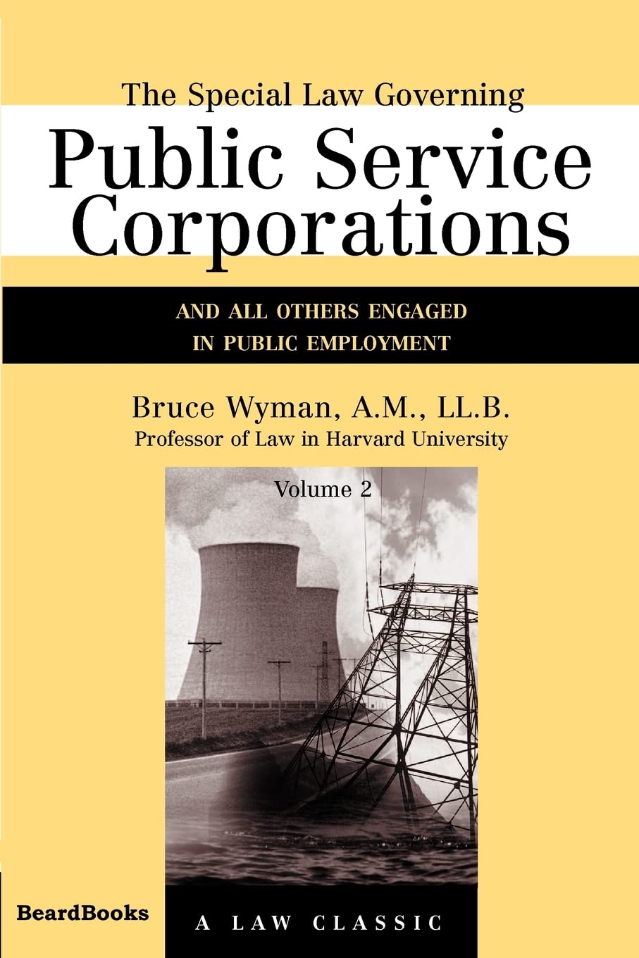 The Special Law Governing Public Service Corporations and All Others Engaged in Public Employment, Vol. 2,Used