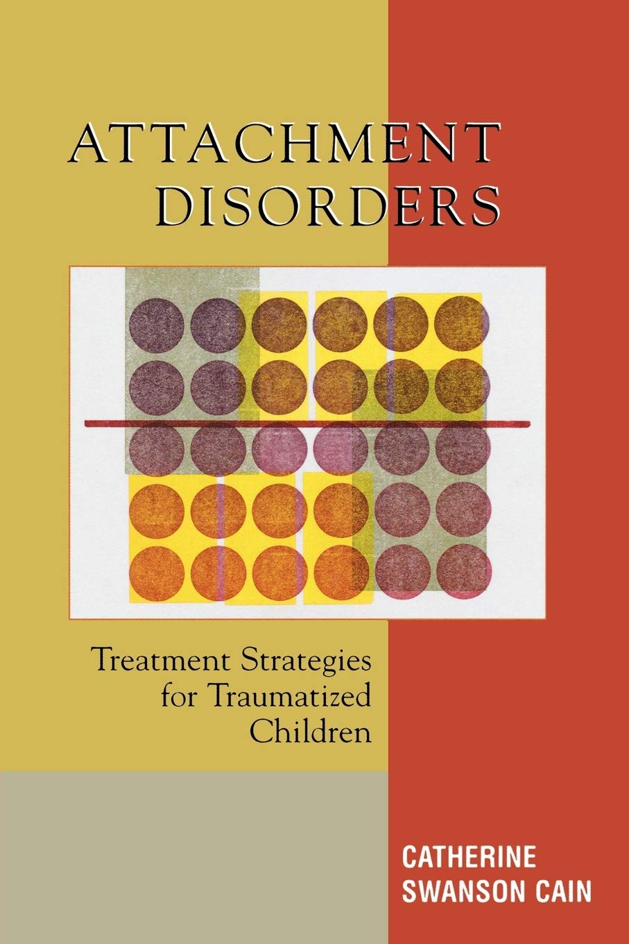 Attachment Disorders: Treatment Strategies for Traumatized Children,Used
