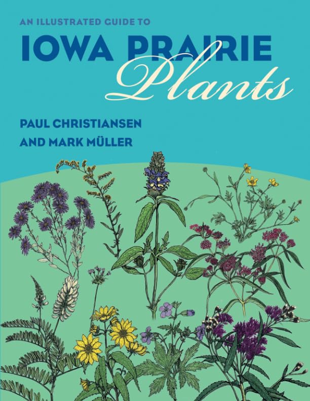 An Illustrated Guide To Iowa Prairie Plants,New