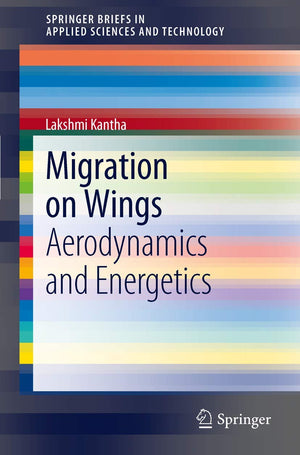 Migration on Wings: Aerodynamics and Energetics (SpringerBriefs in Applied Sciences and Technology),Used