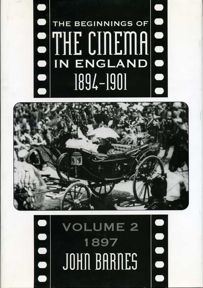 The Beginnings of the Cinema In England, 18941901: Volume 2: 1897 (Volume 2),Used