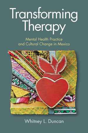 Transforming Therapy: Mental Health Practice and Cultural Change in Mexico,Used