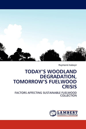 Todays Woodland Degradation, Tomorrows Fuelwood Crisis: Factors Affecting Sustainable Fuelwood Collection,Used