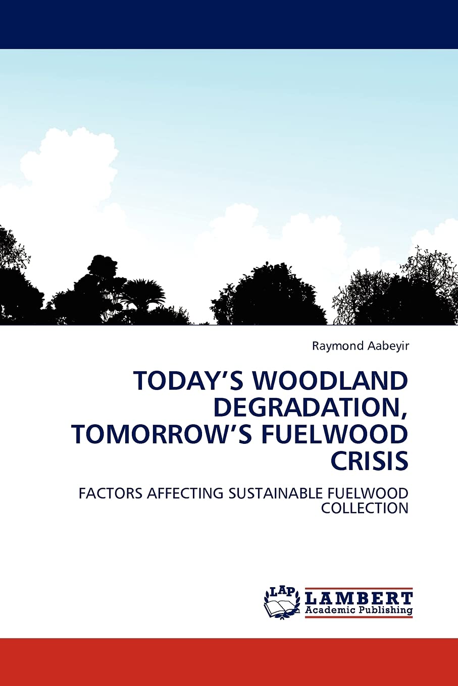 Todays Woodland Degradation, Tomorrows Fuelwood Crisis: Factors Affecting Sustainable Fuelwood Collection,Used