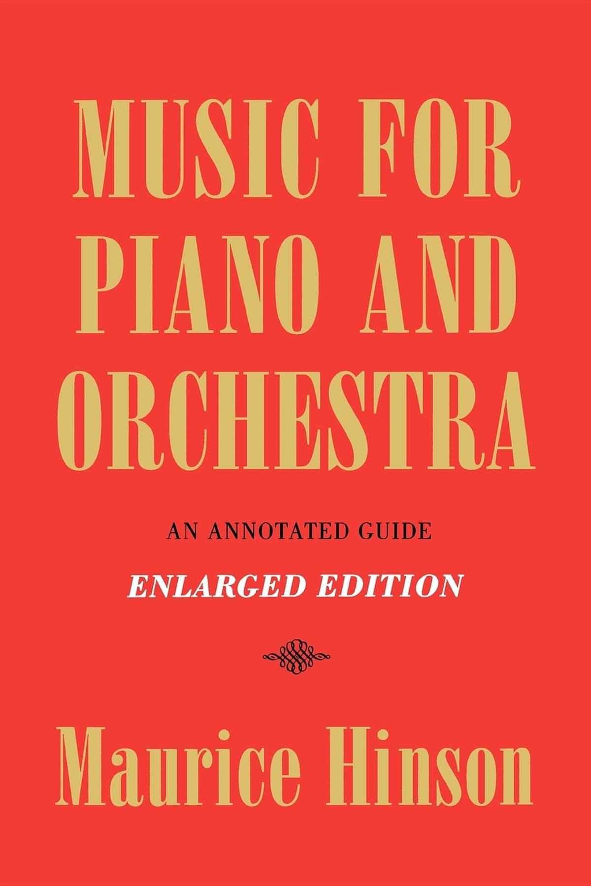Music for Piano and Orchestra, Enlarged Edition: An Annotated Guide,Used