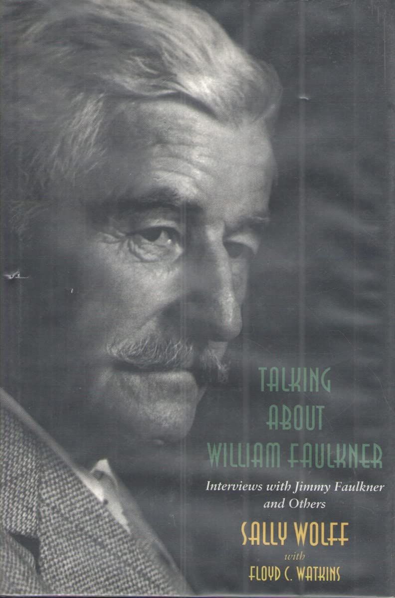 Talking About William Faulkner: Interviews with Jimmy Faulkner and Others (Southern Literary Studies),Used