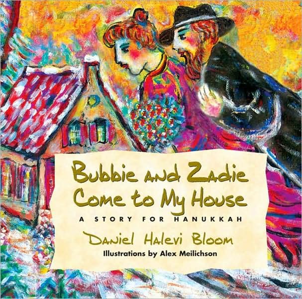 Bubbie And Zadie Come To My House: A Story Of Hanukkah,New
