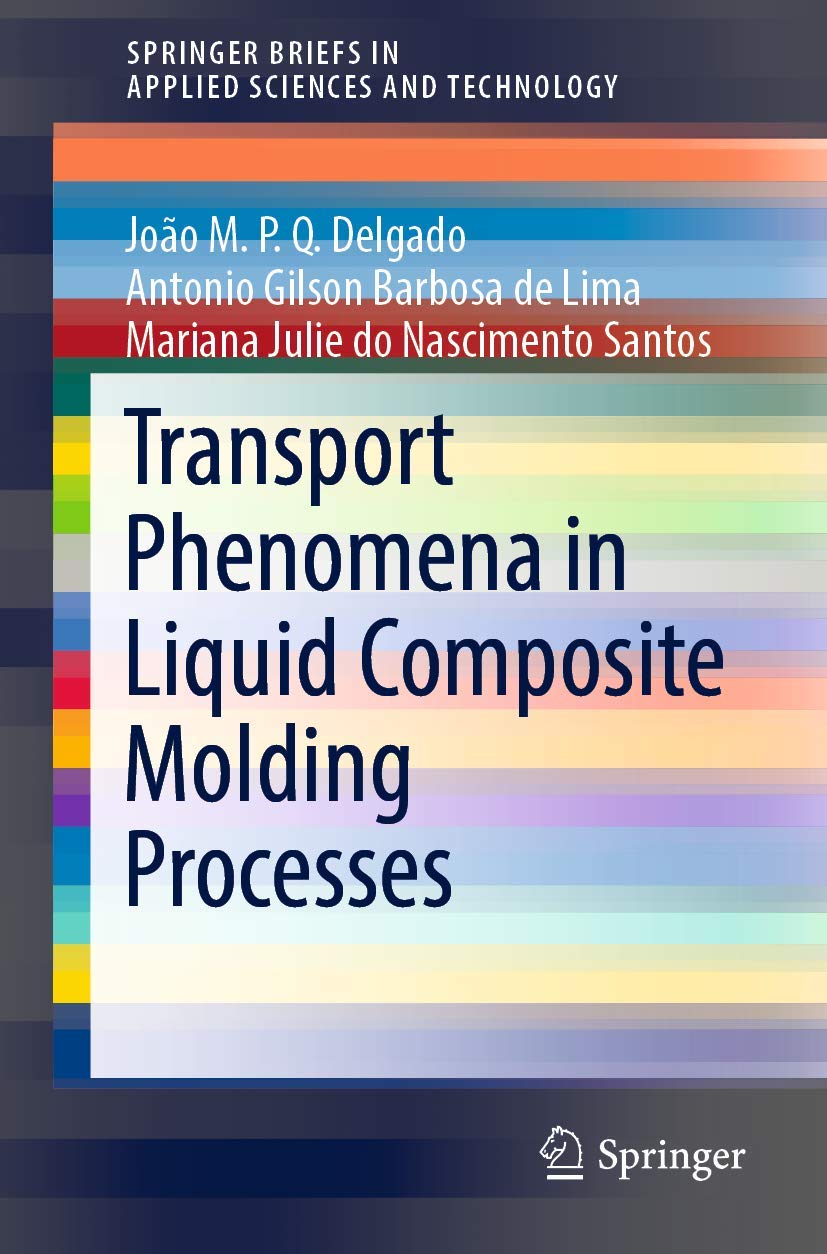 Transport Phenomena in Liquid Composite Molding Processes (SpringerBriefs in Applied Sciences and Technology),Used