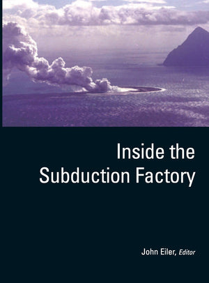 Inside the Subduction Factory (Geophysical Monograph Series),Used