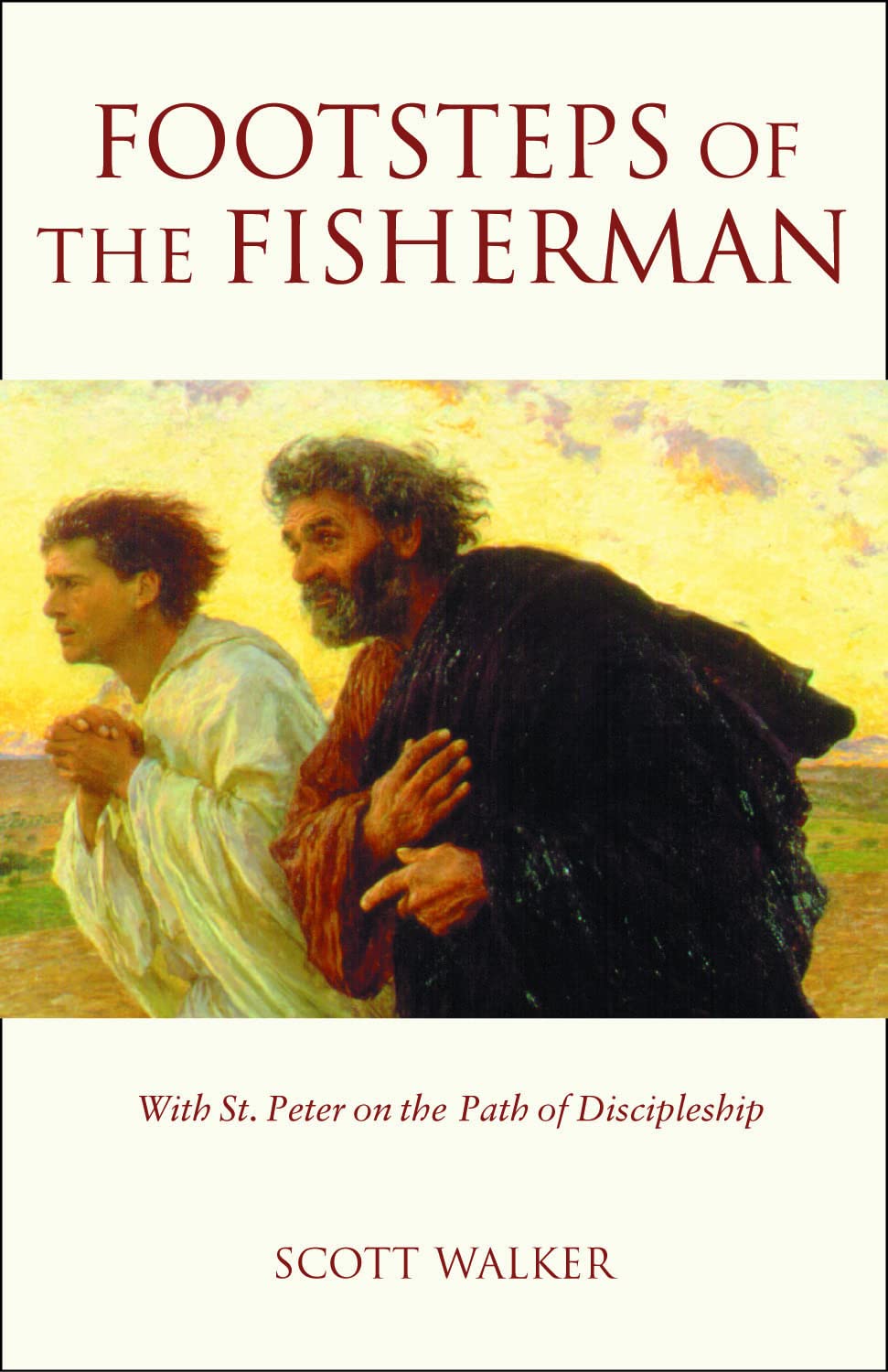 Footsteps Of The Fisherman: With St. Peter On The Path Of Discipleship,New