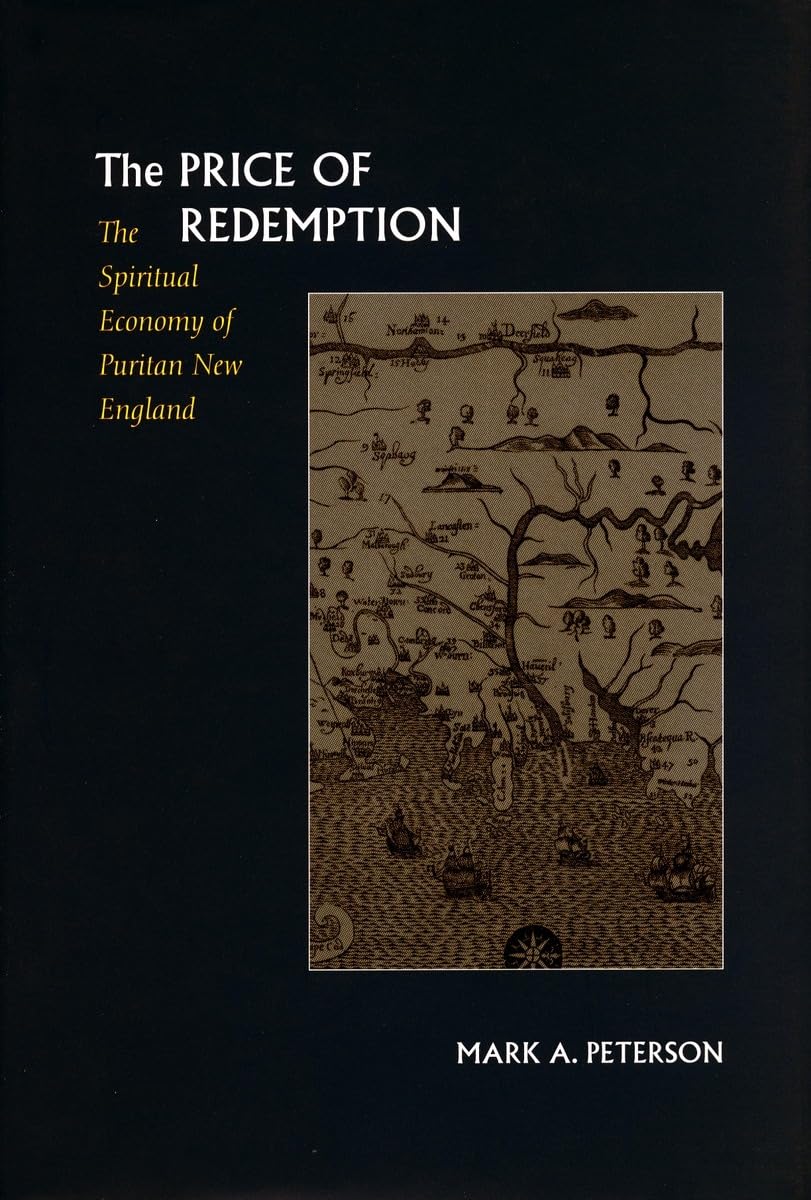 The Price Of Redemption: The Spiritual Economy Of Puritan New England,Used