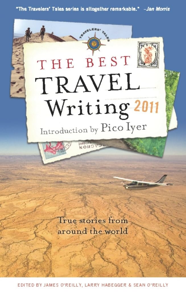 The Best Travel Writing 2011: True Stories from Around the World,Used